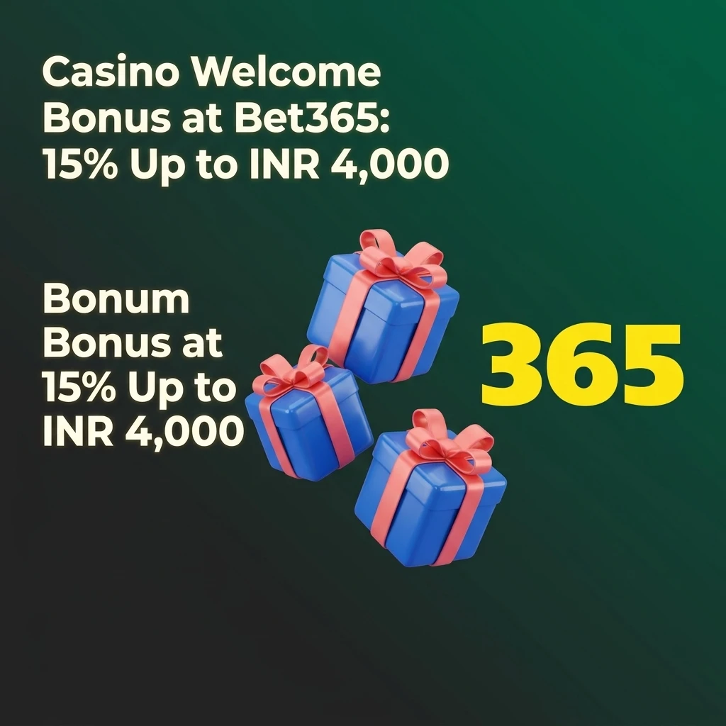 Bet365 Casino Welcome Bonus offering 15% deposit match up to INR 4,000 for new players in India