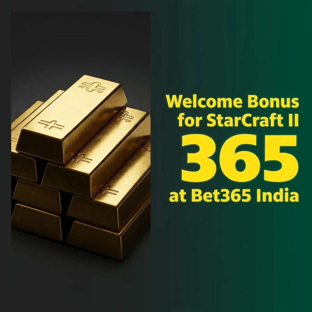 Bet365 India welcome bonus offering 15% up to INR 4,000 for new players betting on StarCraft II esports
